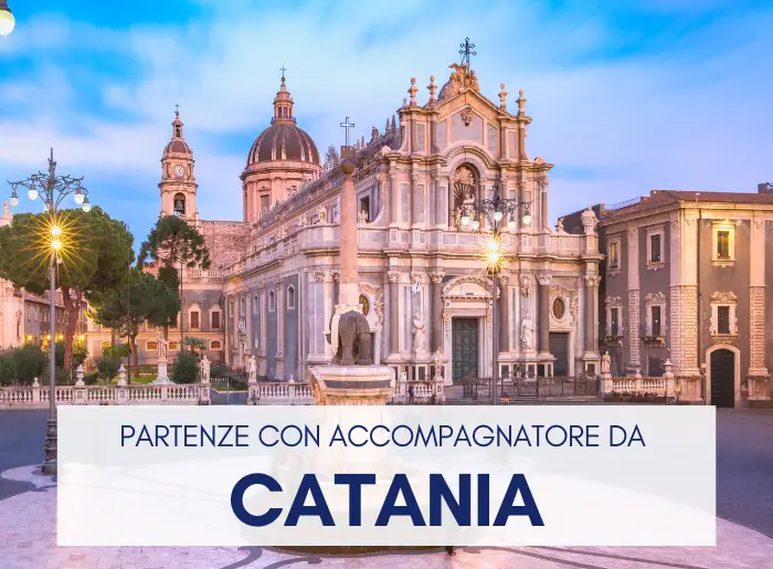 Partenze con accompagnatore da Catania