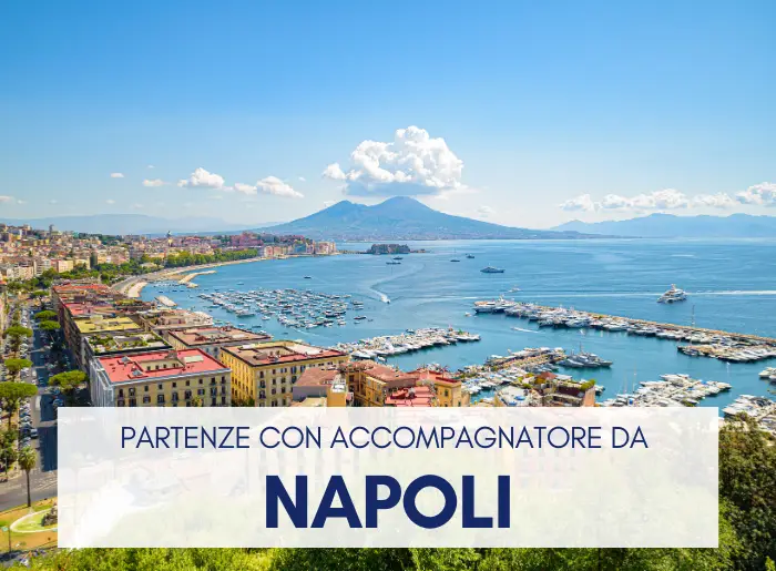 Partenze con accompagnatore da Napoli